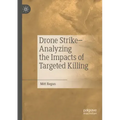 Drone Strike-Analyzing the Impacts of Targeted Killing