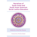 Narratives of South Asian and South Asian American Social Justice Educators