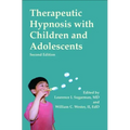 Therapeutic Hypnosis with Children and Adolescents: Second Edition