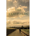 The Clayfields: A Novel in Stories