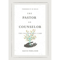 The Pastor as Counselor: The Call for Soul Care