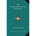 The Power and Use of Thought