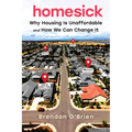 Homesick: Why Housing Is Unaffordable and How We Can Change It