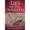 Lies We Tell Ourselves: The Psychology of Self-Deception