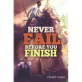 Never Fail Before You Finish