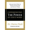 Experiencing the Power of God's Word: Release God's Word to Every Life Situation and Watch It Work