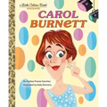Carol Burnett: A Little Golden Book Biography