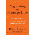 Negotiating the Nonnegotiable: How to Resolve Your Most Emotionally Charged Conflicts