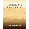 The Hindu-Yogi Science of Breath (1903)