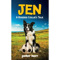 JEN - A Border Collie's Tale: An Old Farm Dog Reflects On Her Life