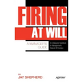 Firing at Will: A Manager's Guide