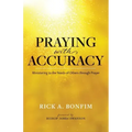 Praying with Accuracy: Ministering to the Needs of Others through Prayer