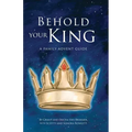 Behold Your King: A Family Advent Guide