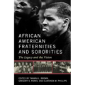 African American Fraternities and Sororities: The Legacy and the Vision