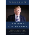 A President Like No Other: Donald J. Trump and the Restoring of America