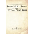 The Three-Word Truth about Love and Being Well