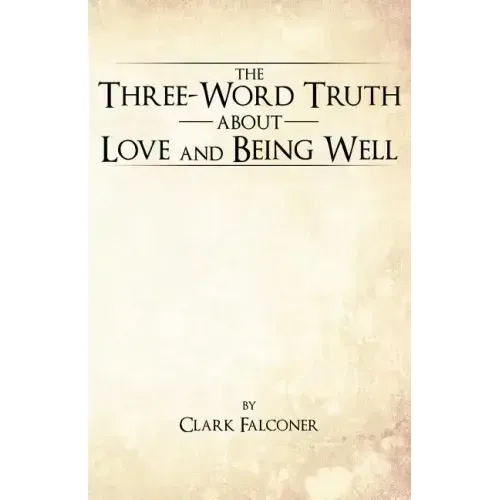 The Three-Word Truth about Love and Being Well