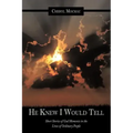 He Knew I Would Tell: Short Stories of God Moments in the Lives of Ordinary People