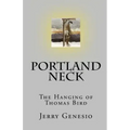 Portland Neck: The Hanging of Thomas Bird