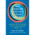 No Longer Denying Sexual Abuse: Making the Choices That Can Change Your Life