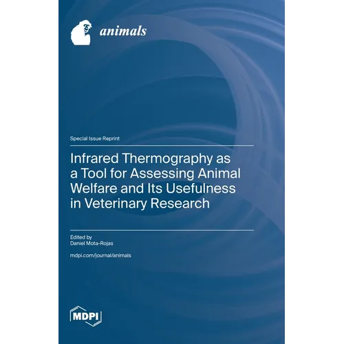 Infrared Thermography as a Tool for Assessing Animal Welfare and Its Usefulness in Veterinary Research