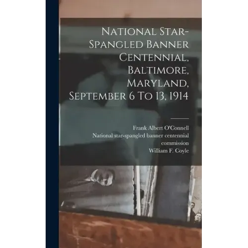National Star-spangled Banner Centennial, Baltimore, Maryland, September 6 To 13, 1914