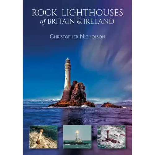 Rock Lighthouses of Britain & Ireland