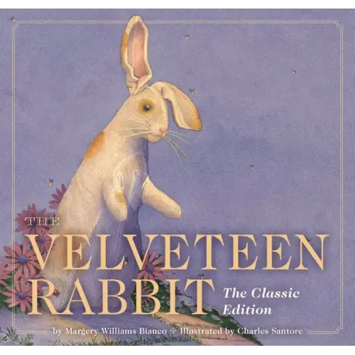 The Velveteen Rabbit: The Classic Edition