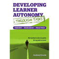 Developing Learner Autonomy through Tasks - Theory, Research, Practice