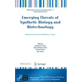 Emerging Threats of Synthetic Biology and Biotechnology: Addressing Security and Resilience Issues