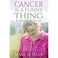 Cancer Is a Funny Thing: Reconstructing My Life