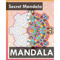 Secret Mandala (Best Adult Coloring Book for Mindful Meditation)