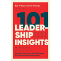 101 Leadership Insights: Practical Tools, Tips, and Techniques for New and Seasoned Leaders
