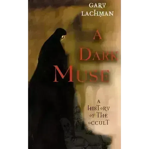 A Dark Muse: A History of the Occult