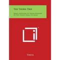 The Thorn Tree: Being A History Of Thorn Worship Of The Twelve Tribes Of Israel