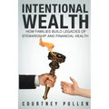 Intentional Wealth: How Families Build Legacies of Stewardship and Financial Health