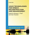 Voice Technologies for Speech Reconstruction and Enhancement
