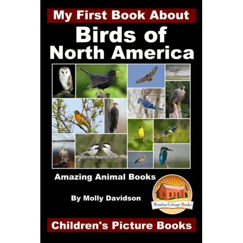 My First Book About the Birds of North America - Amazing Animal Books - Children's Picture Books
