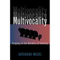 Multivocality: Singing on the Borders of Identity