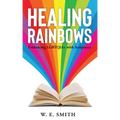 Healing Rainbows: Embracing LGBTQIA+ with Scriptures