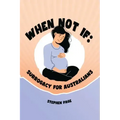 When Not If