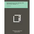 Exposition Of The Physics Of Aristotle, Books 1-2: A Summary