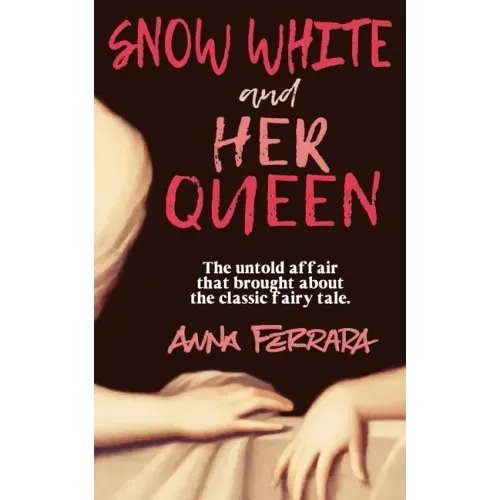 Snow White and Her Queen: The Untold Affair