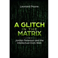 A Glitch in the Matrix: Jordan Peterson and the Intellectual Dark Web