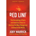 Red Line: The Unraveling of Syria and America's Race to Destroy the Most Dangerous Arsenal in the World