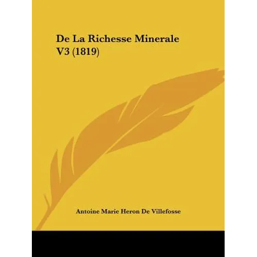 De La Richesse Minerale V3 (1819)