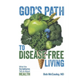 God's Path to Disease-Free Living: What the Scriptures Tell Us about Health