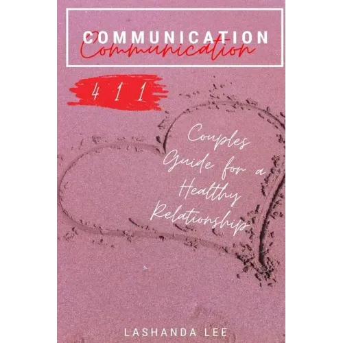 Communication 411: Couples Guide for a Healthy Relationship