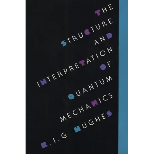 The Structure and Interpretation of Quantum Mechanics