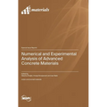 Numerical and Experimental Analysis of Advanced Concrete Materials